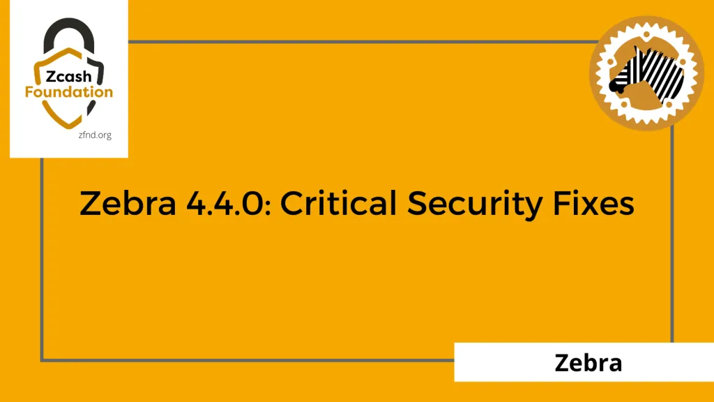 Zebra 4.4.0: Critical Security Fixes